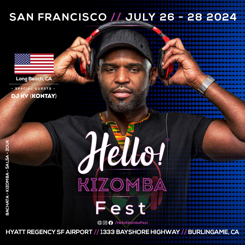 Hello Kizomba Fest - DJ KV Kontay - Long Beach, California